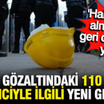 Gözaltındaki 110 Madenci Serbest Bırakıldı: “Hakkımızı Almadan Çekilmeyeceğiz”